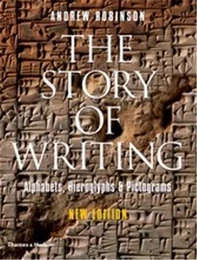 The Story of Writing - Alphabets, Hieroglyphs and Pictograms (New ed) /anglais