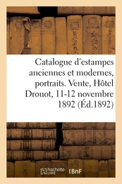 Catalogue d'estampes anciennes et modernes, portraits. Vente, Hôtel Drouot, 11-12 novembre 1892