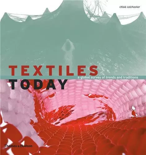 Textiles Today (Paperback) /anglais -  COLCHESTER CHLOE - THAMES HUDSON