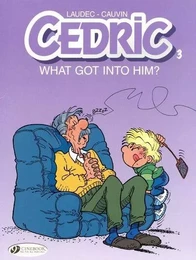 Cedric - tome 3 What got into him ?