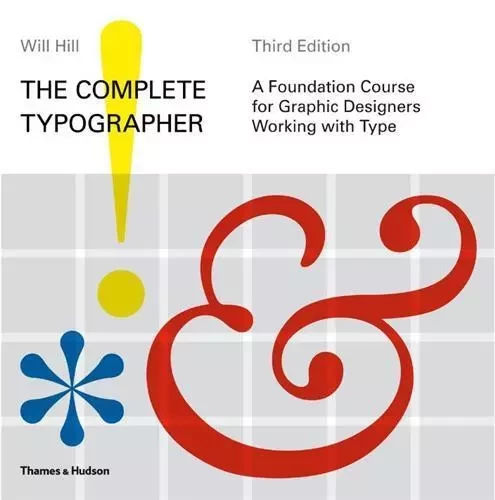 The Complete Typographer (3eme ed.) /anglais -  HILL WILL - THAMES HUDSON