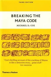 Breaking the Maya Code 3rd ed. /anglais