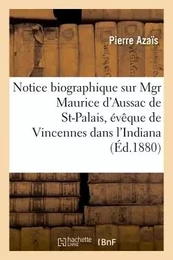 Notice biographique sur Mgr Maurice d'Aussac de St-Palais, évêque de Vincennes dans l'Indiana