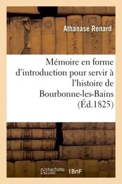 Mémoire en forme d'introduction pour servir à l'histoire de Bourbonne-les-Bains