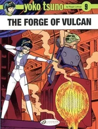 Yoko Tsuno - tome 9 The forge of Vulcan