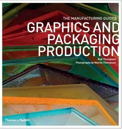 Graphics and Packaging Production  (Manufacturing Guides) /anglais