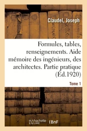 Formules, tables et renseignements usuels. Aide mémoire des ingénieurs, des architectes