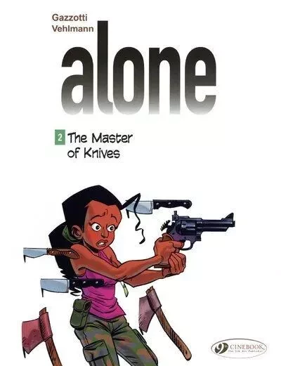 Alone - tome 2 The Master of Knives -  Gazzotti,  Vehlmann - Cinebook