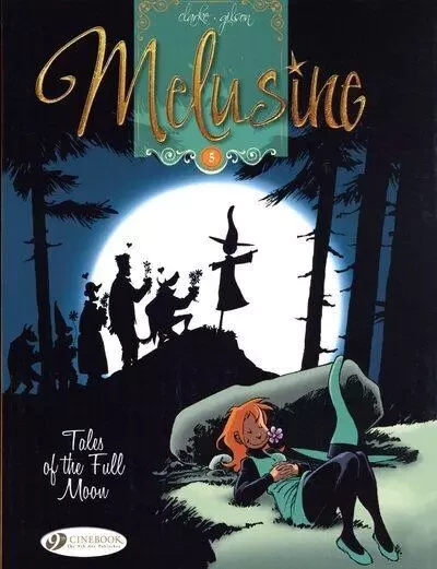 Melusine - tome 5 Tales of the Full Moon -  Clarke, François Gilson - Cinebook