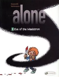 Alone - tome 5 Eye of the maelstrom