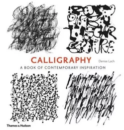 Calligraphy A Book of Contemporary Inspiration (Paperback) /anglais