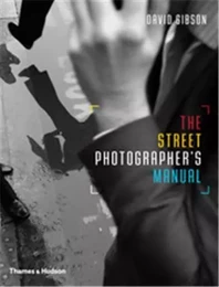 The Street Photographer s Manual /anglais