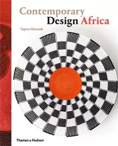 Contemporary Design Africa /anglais -  MATSINDE TAPIWA - THAMES HUDSON