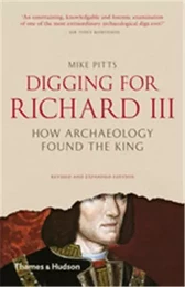 Digging for Richard III (Paperback) /anglais