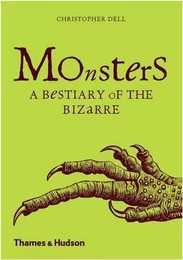 Monsters A Bestiary of the Bizarre (New Ed) /anglais