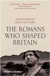 The Romans Who Shaped Britiain (Paperback) /anglais