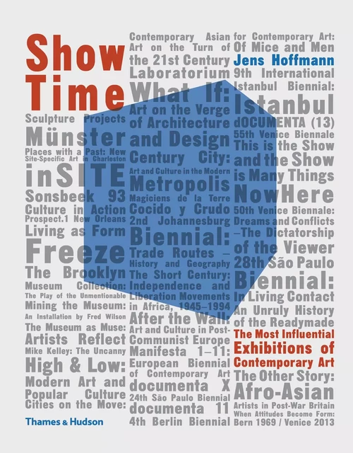 Show Time The Most Influential Exhibitions of Contemporary Art (Paperback) /anglais -  - THAMES HUDSON