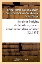 Essai sur l'origine de l'écriture, sur son introduction dans la Grèce