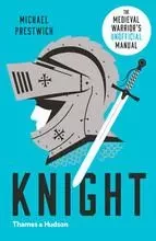 Knight The Medieval Warrior s (Unofficial) Manual (Paperback) /anglais -  PRESTWICH MICHAEL - THAMES HUDSON