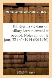 Fillières, la vie dans un village lorrain envahi et occupé