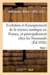 Evolution et Enseignement de la science nautique en France et principalement chez les Normands