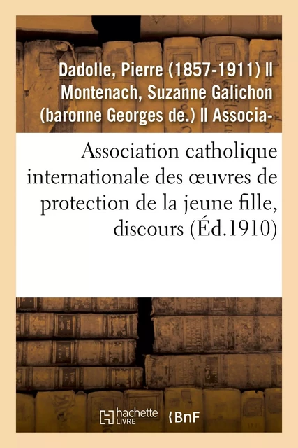 Le Caractère et l'esprit de l'Association catholique internationale des oeuvres de protection - Pierre Dadolle - HACHETTE BNF