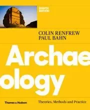 Archaeology Theories, Methods and Practice 8th ed Remise rEduite /anglais