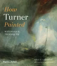 How Turner Painted Materials and Techniques /anglais -  TOWNSEND JOYCE - THAMES HUDSON