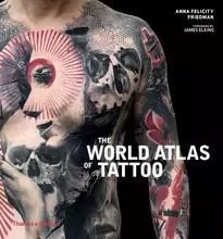 The World Atlas of Tattoo (Paperback) /anglais -  ANNA FELICITY FRIEDM - THAMES HUDSON