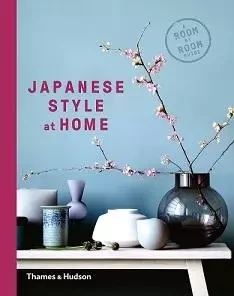 Japanese Style at Home: A Room by Room Guide /anglais -  BAYS OLIVIA - THAMES HUDSON