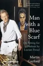 Man with a Blue Scarf On Sitting for a Portrait by Lucian Freud (B-format) /anglais