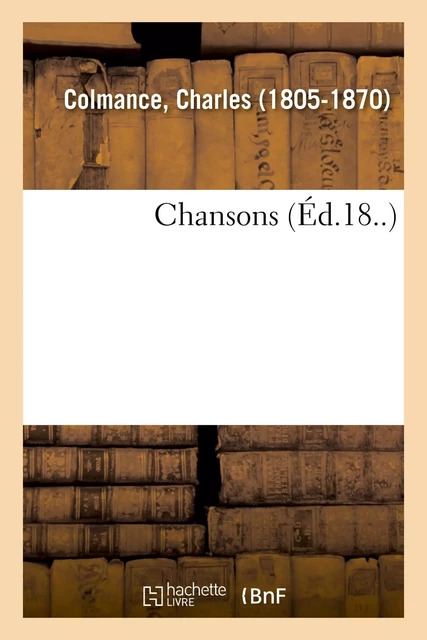 Chansons - Charles Colmance - HACHETTE BNF