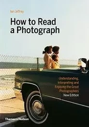 How to Read a Photograph (New ed) /anglais