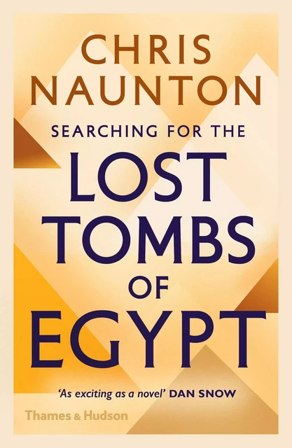 Searching for the Lost Tombs of Egypt (Paperback) /anglais -  CHRIS NAUNTON - THAMES HUDSON