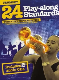 24 PLAY-ALONG STANDARDS WITH A LIVE RHYTHM SECTION - RECUEIL + ENREGISTREMENTS EN LIGNE - TROMPETTE