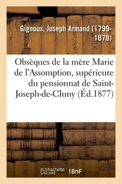 Obsèques de la mère Marie de l'Assomption, supérieure du pensionnat de Saint-Joseph-de-Cluny