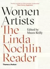 Women Artists The Linda Nochlin Reader (Paperback) /anglais -  REILLY MAURA - THAMES HUDSON