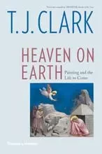 Heaven on Earth Painting and the Life to Come (Paperback) /anglais