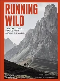 Running Wild : The World's Greatest Trails and Experiences /anglais