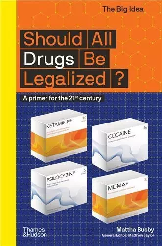 Should All Drugs be Legalized? /anglais -  BUSBY MATTHA - THAMES HUDSON