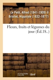 Fleurs, fruits et légumes du jour