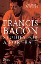 Francis Bacon Studies for a Portrait /anglais -  PEPPIATT MICHAEL - THAMES HUDSON