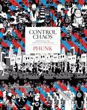 Control Chaos Redefining the Visual Cultures of Asia /anglais -  PHUNK - THAMES HUDSON