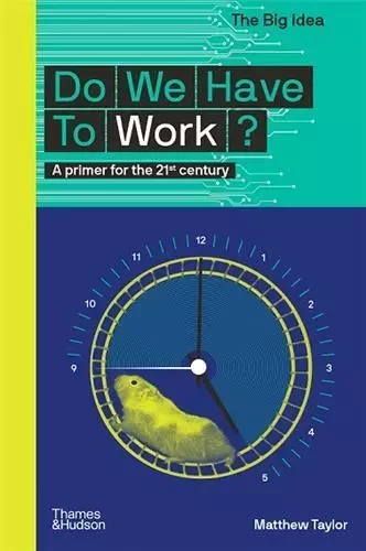 Do We Have To Work? /anglais -  TAYLOR MATTHEW - THAMES HUDSON