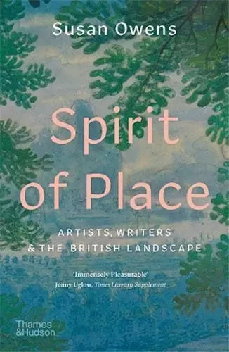 Spirit of Place Artists, Writers and the British Landscape /anglais -  OWENS SUSAN - THAMES HUDSON