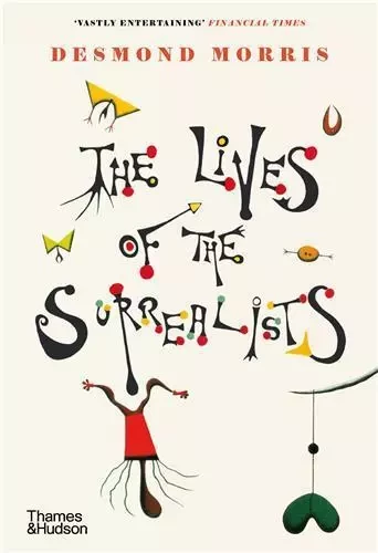 The Lives of the Surrealists (Paperback) /anglais -  MORRIS DESMOND - THAMES HUDSON