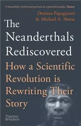 The Neanderthals Rediscovered (New ed) /anglais