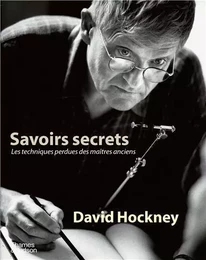 David Hockney Savoirs secrets /franCais