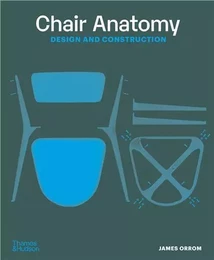 Chair Anatomy : Design and Construction (2nd ed) /anglais