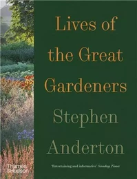 Lives of the Great Gardeners (paperback) /anglais